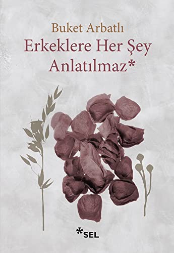 Erkeklere Her Şey Anlatılmaz kitap kapağı