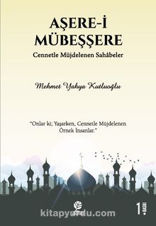 Aşere-i Mübeşşere & Cennetle Müjdelenen Sahabeler kitap kapağı