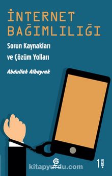 İnternet Bağımlılığı & Sorun Kaynakları ve Çözüm Yolları kitap kapağı