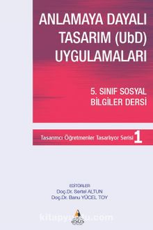 Anlamaya Dayalı Tasarım (Ubd) Uygulamaları 5. Sınıf Sosyal Bilgiler Dersi kitap kapağı