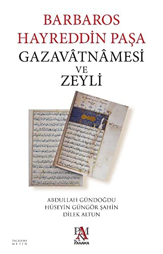 Barbaros Hayreddin Paşa Gazavatnamesi ve Zeyli kitap kapağı