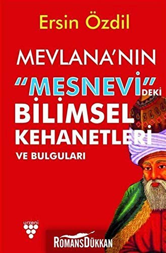 Mevlana'nın Mesnevi'deki Bilimsel Kehanetleri ve Bulguları kitap kapağı