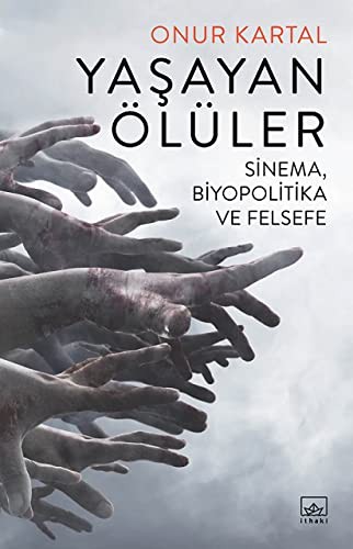 Yaşayan Ölüler: Sinema, Biyopolitika ve Felsefe kitap kapağı