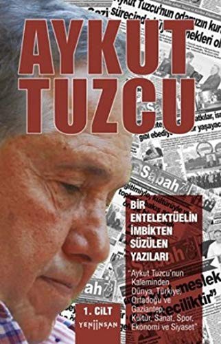 Bir Entelektüelin İmbikten Süzülen Yazıları (1. Cilt) kitap kapağı