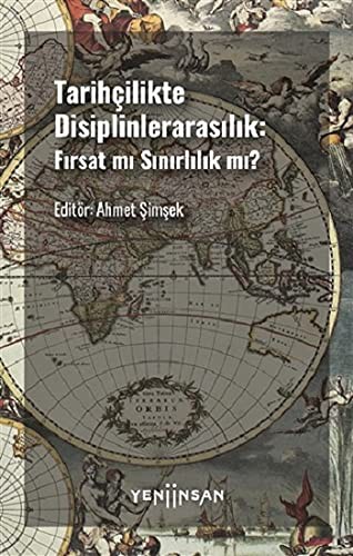 Tarihçilikte Disiplinlerarasılık Fırsat mı Sınırlılık mı? kitap kapağı