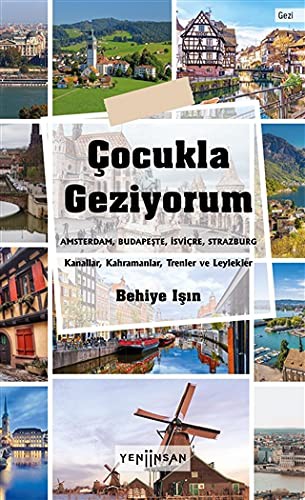Çocukla Geziyorum Amsterdam, Budapeşte, İsviçre, Strazburg kitap kapağı