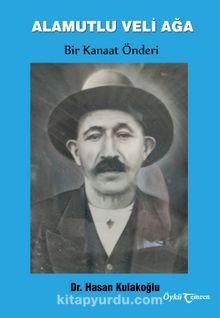 Alamutlu Veli Ağa & Bir Kanaat Önderi kitap kapağı