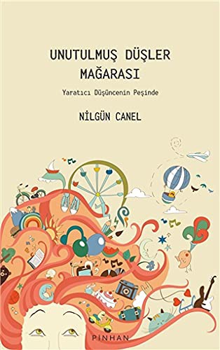 Unutulmuş Düşler Mağarası & Yaratıcı Düşüncenin Peşinde kitap kapağı