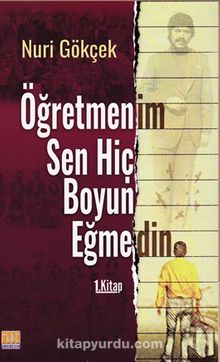 Öğretmenim Sen Hiç Boyun Eğmedin !.. kitap kapağı