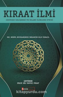 Kıraat İlmi (Doğuşu Gelişmesi ve İslamî İlimlere Etkisi) kitap kapağı