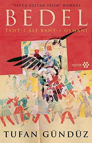 Yavuz Sultan Selim Romanı & Bedel & Taht-ı Ali Baht-ı Osmanı kitap kapağı
