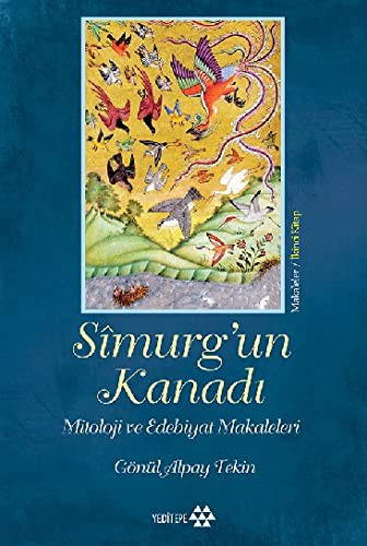 Simurg’un Kanadı & Mitoloji Ve Edebiyat Makaleleri kitap kapağı