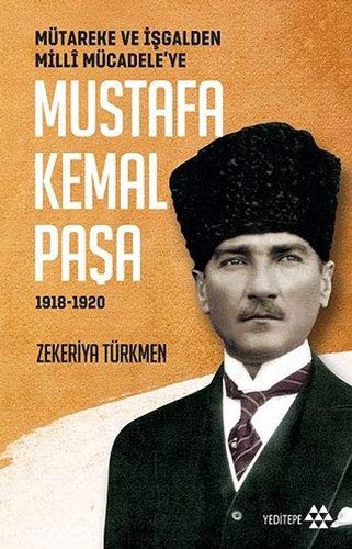 Mütareke ve İşgalden Milli Mücadele’ye Mustafa Kemal Paşa (1918-1920) kitap kapağı