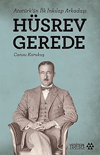 Atatürk’ün İlk İnkılap Arkadaşı Hüsrev Gerede kitap kapağı