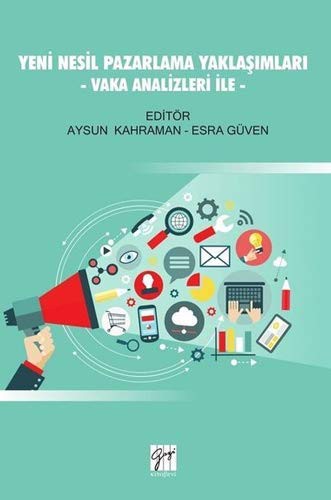 Yeni Nesil Pazarlama Yaklaşımları - Vaka Analizleri İle kitap kapağı
