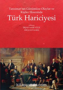 Tanzimat’tan Günümüze Olaylar ve Kişiler Ekseninde Türk Hariciyesi kitap kapağı