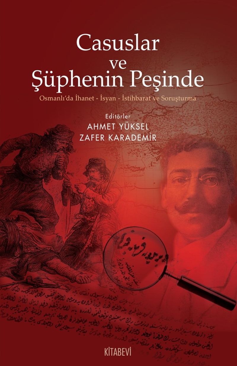 Casuslar ve Şüphenin Peşinde Osmanlı'da İhanet-İsyan-İstihbarat ve Soruşturma kitap kapağı