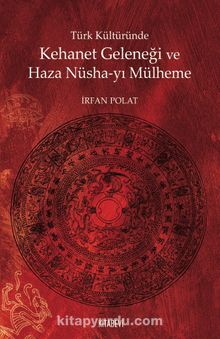 Türk Kültüründe Kehanet Geleneği ve Haza Nüsha-yı Mülheme kitap kapağı