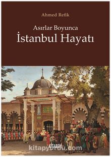 Asırlar Boyunca İstanbul Hayatı kitap kapağı