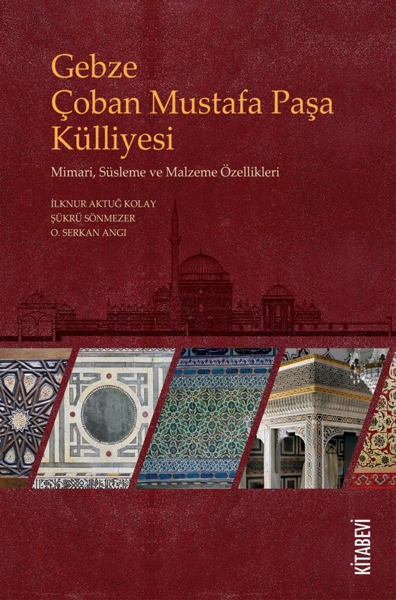 Gebze Çoban Mustafa Paşa Külliyesi Mimari, Süsleme ve Malzeme Özellikleri kitap kapağı