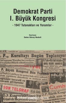 Demokrat Parti I. Büyük Kongresi & 1947 Tutanakları ve Yorumlar kitap kapağı