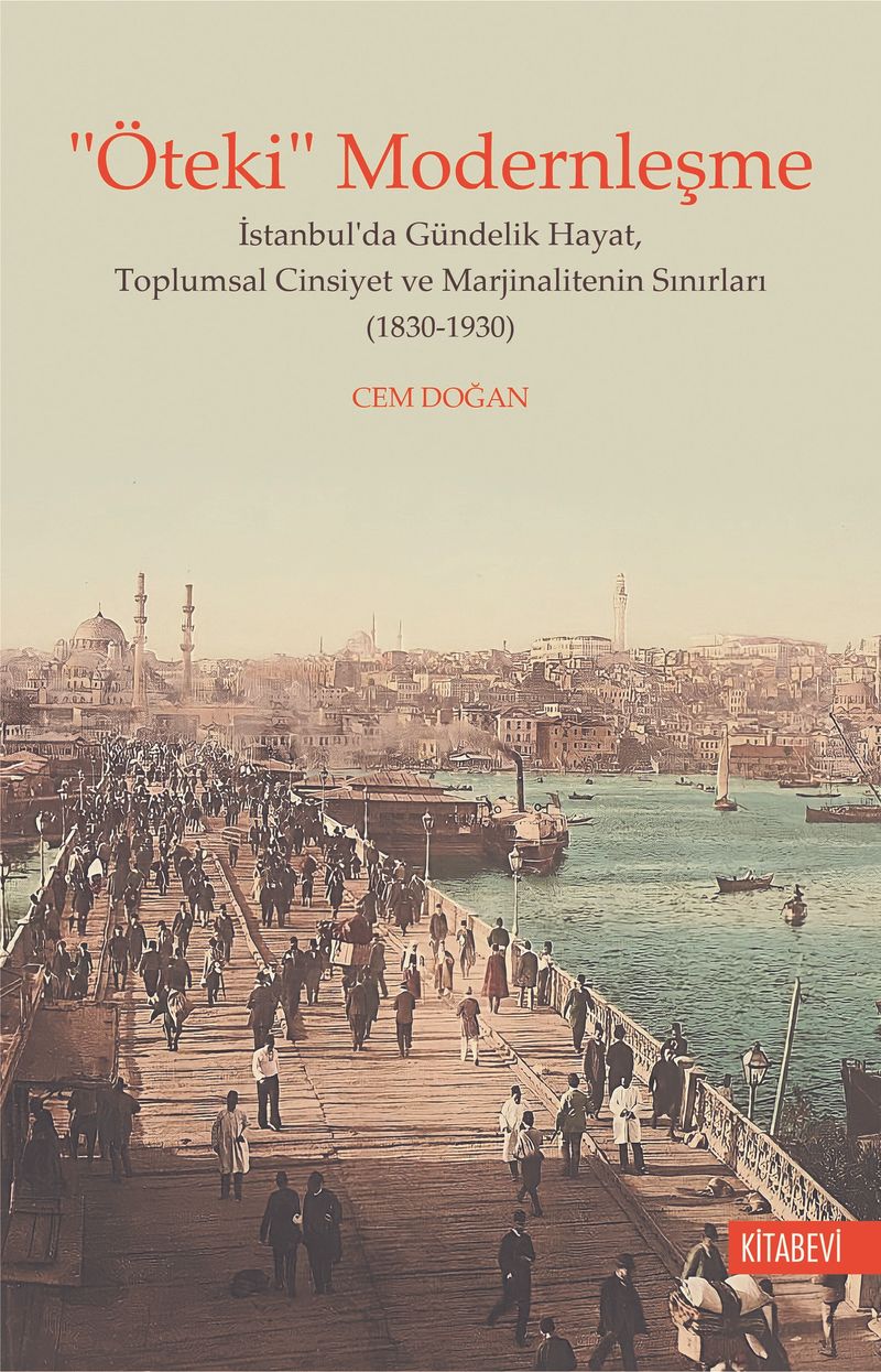 “Öteki” Modernleşme İstanbul'da Gündelik Hayat, Toplumsal Cinsiyet ve Marjinalitenin Sınırları (1830-1930) kitap kapağı