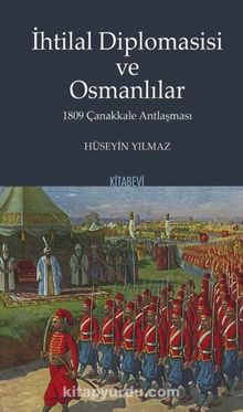 İhtilal Diplomasisi ve Osmanlılar 1809 Çanakkale Antlaşması kitap kapağı
