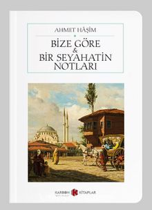 Bize Göre / Bir Seyahatin Notları (Cep Boy) (Tam Metin) kitap kapağı
