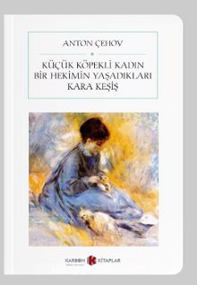 Küçük Köpekli Kadın / Bir Hekimin Yaşadıkları / Kara Keşiş (Cep Boy) (Tam Metin) kitap kapağı
