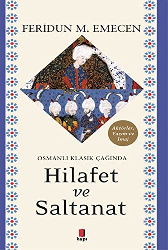 Osmanlı Klasik Çağında Hilafet ve Saltanat kitap kapağı