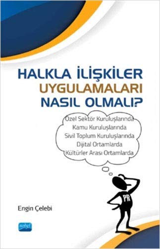 Halkla İlişkiler Uygulamaları Nasıl Olmalı? kitap kapağı
