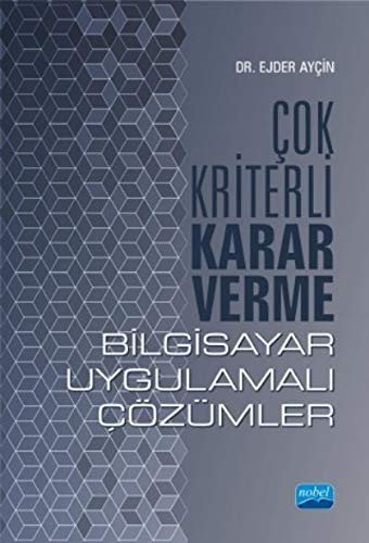 Çok Kriterli Karar Veme: Bilgisayar Uygulamalı Çözümler kitap kapağı