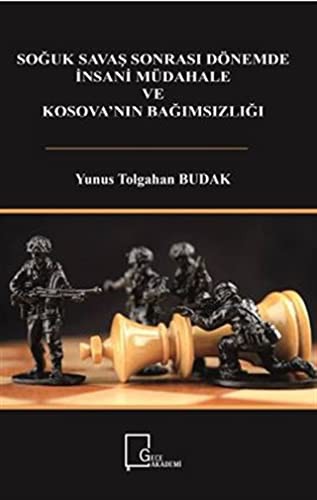Soğuk Savaş Sonrası Dönemde İnsani Müdahale  ve Kosova'nın Bağımsızlığı kitap kapağı