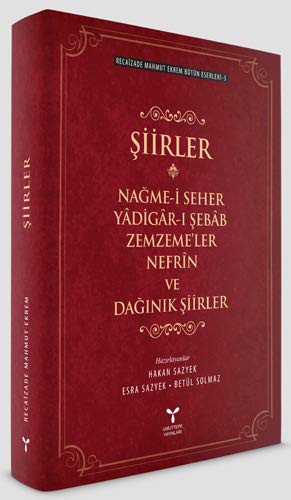 Nağme-i Seher / Yadigar-ı Şebab / Zemzeme'ler / Nefrin / Dağınık Şiirler kitap kapağı