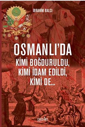 Osmanlı'da Kimi Boğduruldu, Kimi İdam Edildi, Kimi de kitap kapağı