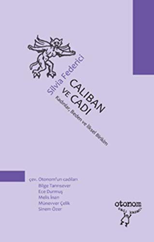 Caliban ve Cadı Kadınlar, Beden ve İlksel Birikim kitap kapağı