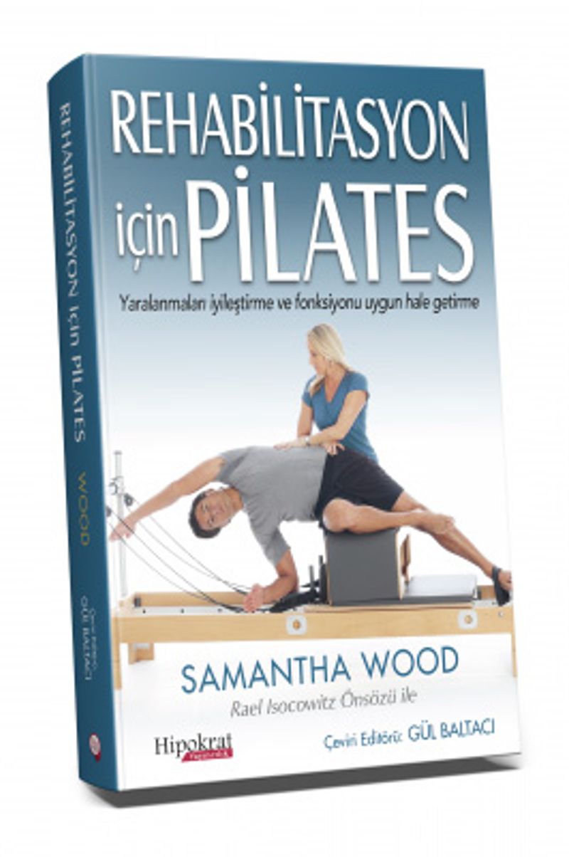Rehabilitasyon için Pilates & Yaralanmaları İyileştirme ve Fonksiyonu Uygun Hale Getirme kitap kapağı