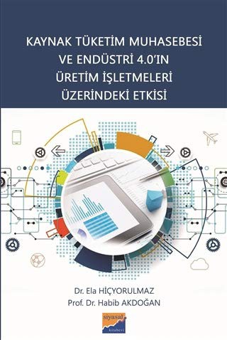 Kaynak Tüketim Muhasebesi ve Endüstri 4.0’ın Üretim İşletmeleri Üzerindeki Etkisi kitap kapağı
