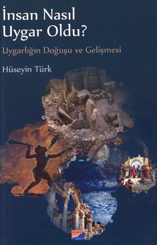 İnsan Nasıl Uygar Oldu? & Uygarlığın Doğuşu ve Gelişmesi kitap kapağı