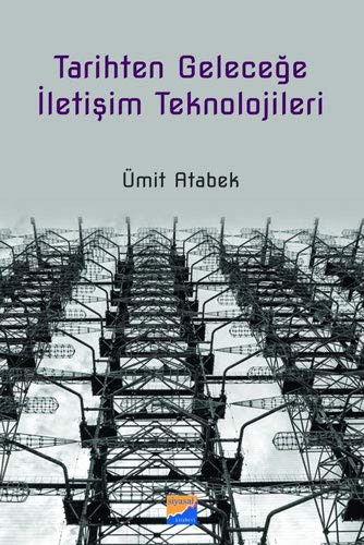 Tarihten Geleceğe İletişim Teknolojileri kitap kapağı