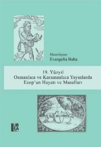 19. Yüzyıl Osmanlıca ve Karamanlıca Yayınlarda Ezop’un Hayatı ve Masalları kitap kapağı