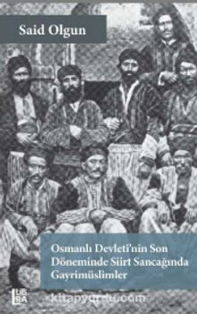 Osmanlı Devleti’nin Son Döneminde Siirt Sancağında Gayrimüslimler kitap kapağı