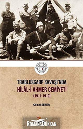 Trablusgarp Savaşı'nda Hilal-İ Ahmer Cemiyeti (1911-1912) kitap kapağı