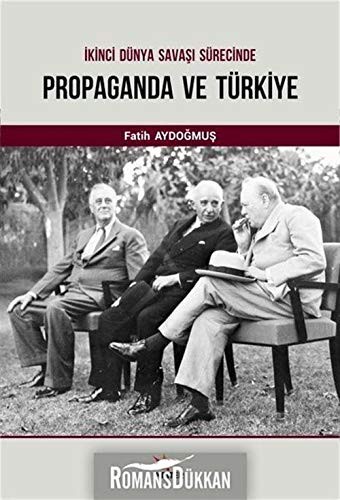 İkinci Dünya Savaşı Sürecinde Propaganda ve Türkiye kitap kapağı