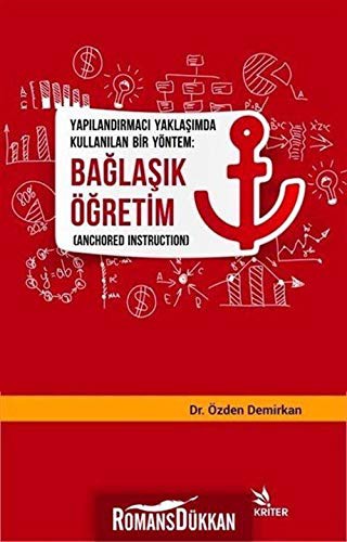 Bağlaşık Öğretim (Anchored Instruction) Yapılandırmacı Yaklaşımda Kullanılan Bir Yöntem kitap kapağı