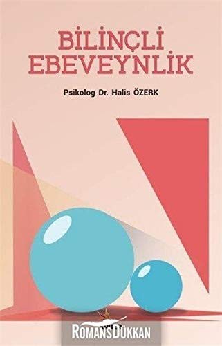 Bilinçli Ebeveynlik Sağlıklı Çocuk ve Genç Yetiştirmek İçin kitap kapağı