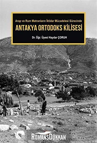 Antakya Ortodoks Kilisesi Arap ve Rum Matranların İktidar Mücadelesi Sürecinde kitap kapağı