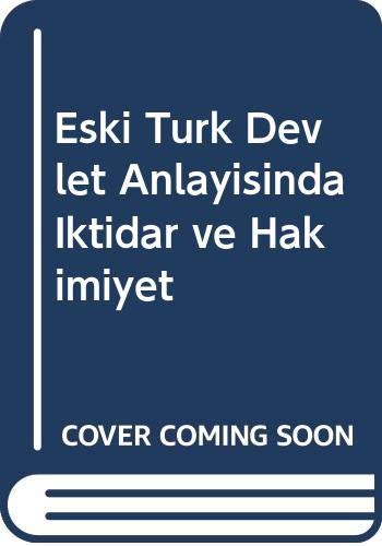 Eski Türk Devlet Anlayışında İktidar ve Hakimiyet kitap kapağı