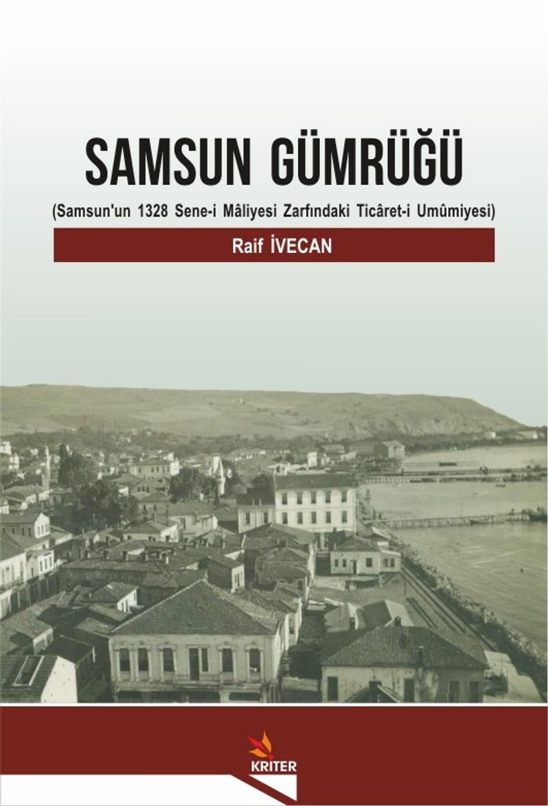 Samsun Gümrüğü Samsun'un 1328 Sene-i Maliyesi Zarfındaki Ticaret-i Umumiyesi kitap kapağı
