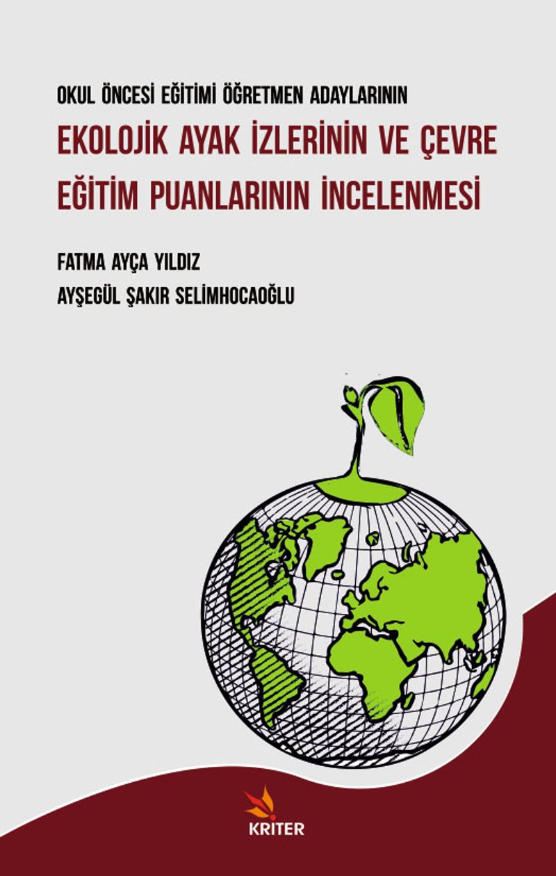 Okul Öncesi Eğitimi Öğretmen Adaylarının Ekolojik Ayak İzlerinin ve Çevre Eğitim Puanlarının İncelenmesi kitap kapağı